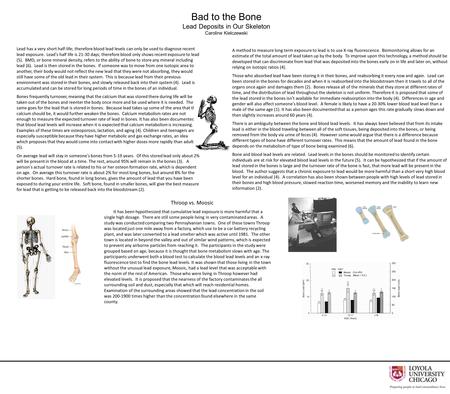 Bad to the Bone Lead Deposits in Our Skeleton Caroline Kielczewski Lead has a very short half-life; therefore blood lead levels can only be used to diagnose.