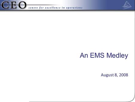 An EMS Medley August 8, 2008. Agenda Background Case Studies Key Findings.