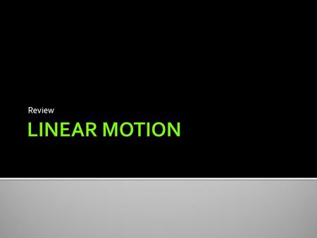 Review.  What is it called when the speed of an objects changes?