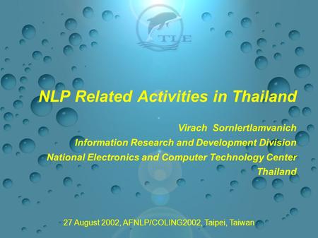 NLP Related Activities in Thailand Virach Sornlertlamvanich Information Research and Development Division National Electronics and Computer Technology.