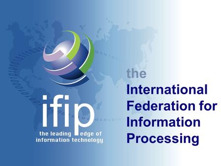 The International Federation for Information Processing.