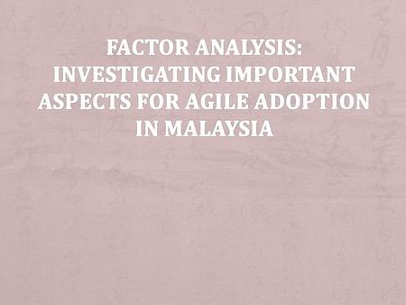 + INTRODUCTION + DATA COLLECTION AND ANALYSIS + SAMPLE SIZE AND STRENGTH OF RELATIONSHIP + FACTOR EXTRACTION + Discussion and Meaning For the Factor +