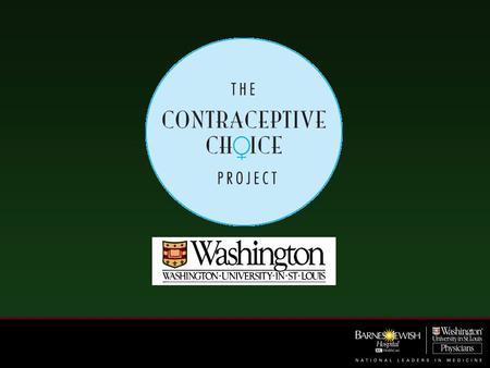 Call from Anonymous Foundation Remove financial barriers to most effective long-term reversible methods –Promote LARC use Provide no-cost contraception.