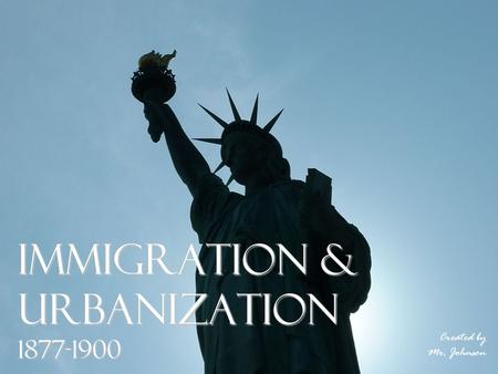 Immigration & Urbanization