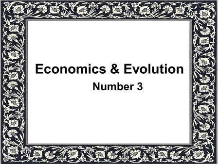 1 Economics & Evolution Number 3. 2 The replicator dynamics (in general)