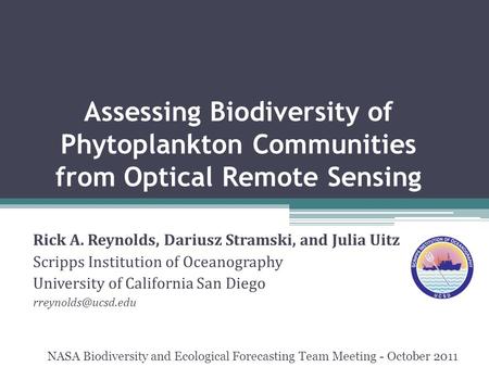 Assessing Biodiversity of Phytoplankton Communities from Optical Remote Sensing Rick A. Reynolds, Dariusz Stramski, and Julia Uitz Scripps Institution.