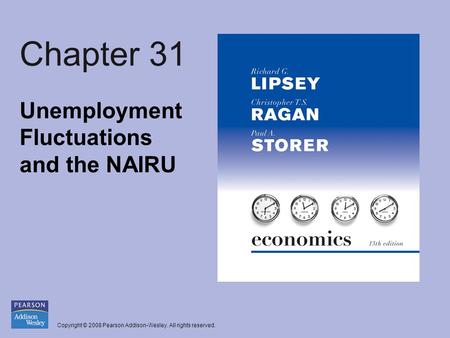 Copyright © 2008 Pearson Addison-Wesley. All rights reserved. Chapter 31 Unemployment Fluctuations and the NAIRU.