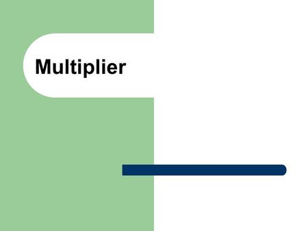 Multiplier. Closing the recessionary gap Classical Theory  In the Classical Economics, a recessionary gap is only temporary.  Because the surplus in.