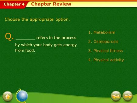 Chapter Review Choose the appropriate option.