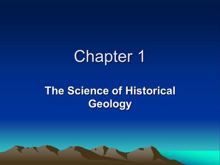 Chapter 1 The Science of Historical Geology. Introduction The Earth formed about 4.6 billion years ago. Homo sapiens appeared on Earth between about 300,000.