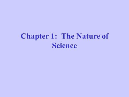 Chapter 1: The Nature of Science