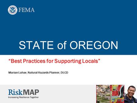 STATE of OREGON “Best Practices for Supporting Locals” Marian Lahav, Natural Hazards Planner, DLCD.