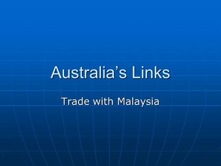 Australia’s Links Trade with Malaysia. Countries of the Asia-Pacific.