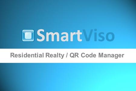 Residential Realty / QR Code Manager. Overview The purpose of these sales webinars are to: Utilize Mobile to Build New Clients Outline Targeted Industries.