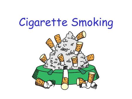 Cigarette Smoking Smoking less than 20 cigarettes each day won’t hurt you.