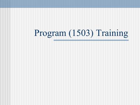 Program (1503) Training. Introduction Jennifer Payne, M.Ed. University Curriculum Procedures Analyst Coordinates new course, course change, distance learning,