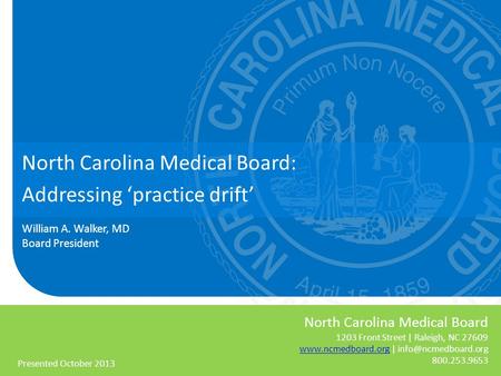 North Carolina Medical Board  | North Carolina Medical Board 1203 Front Street | Raleigh, NC 27609.