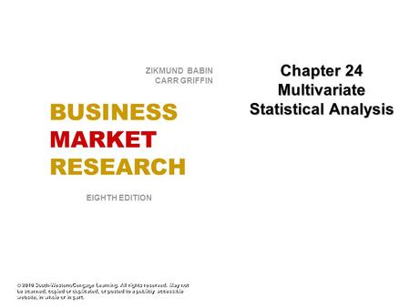 Chapter 24 Multivariate Statistical Analysis © 2010 South-Western/Cengage Learning. All rights reserved. May not be scanned, copied or duplicated, or posted.