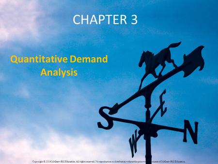 CHAPTER 3 Quantitative Demand Analysis Copyright © 2014 McGraw-Hill Education. All rights reserved. No reproduction or distribution without the prior written.