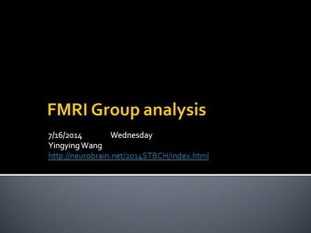 7/16/2014Wednesday Yingying Wang