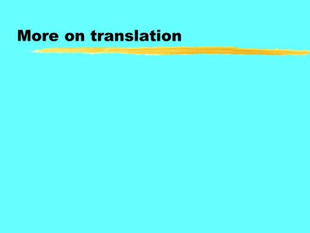 More on translation. How DNA codes proteins The primary structure of each protein (the sequence of amino acids in the polypeptide chains that make up.