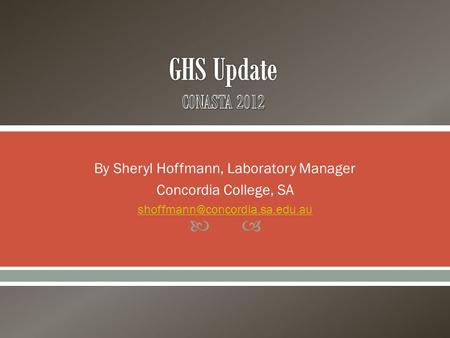  By Sheryl Hoffmann, Laboratory Manager Concordia College, SA