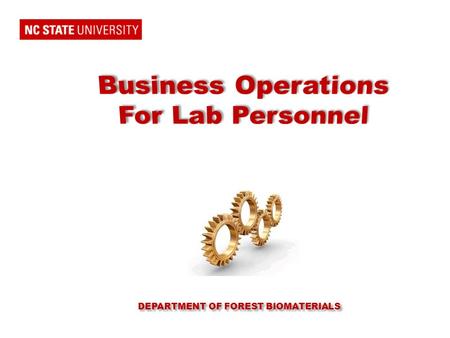 DEPARTMENT OF FOREST BIOMATERIALS. Department of Forest Biomaterials Shipping Address Department of Forest Biomaterials Shipping Address NC State University.