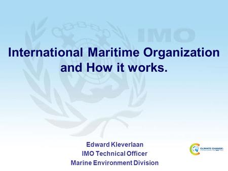 International Maritime Organization and How it works.