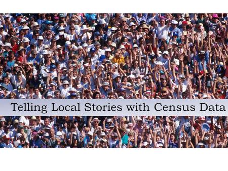 Telling Local Stories with Census Data `. Minority as Majority.