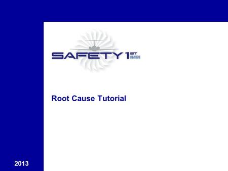 Root Cause Tutorial 2013. 1 Page 1 More on Hazard Identification Techniques 1.Identify potential hazards that could threaten the safety of your employees,