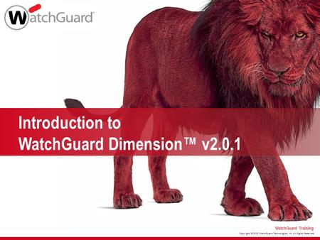 Introduction to WatchGuard Dimension™ v2.0.1