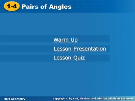 1-4 Pairs of Angles Warm Up Lesson Presentation Lesson Quiz