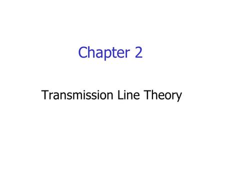 Transmission Line Theory