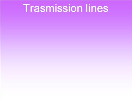 Trasmission lines.