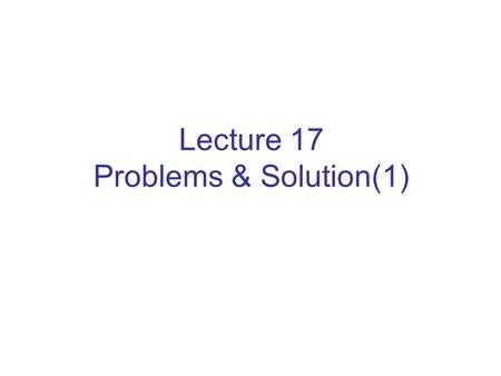 Lecture 17 Problems & Solution(1). [1] What is the magnitude of the current flowing in the circuit shown in Fig. 2? [2] A copper wire has resistance 5.