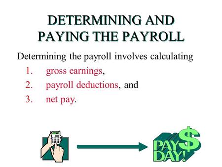 DETERMINING AND PAYING THE PAYROLL