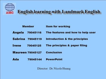 English learning with Landmark English MemberItem for working Angela 79045116 The features and how to help user Sabrina 79045119 Introduction & the principles.