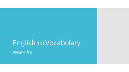 English 10 Vocabulary Week #2. Definitions: Write these on your own paper to SAVE.  Laconic: expressing much in few words  Throng: a crowd  Intrepid: