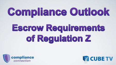 CFPB introduces Escrow Requirements amending Reg. Z January 10, 2013 Effective Date: June 1, 2013.