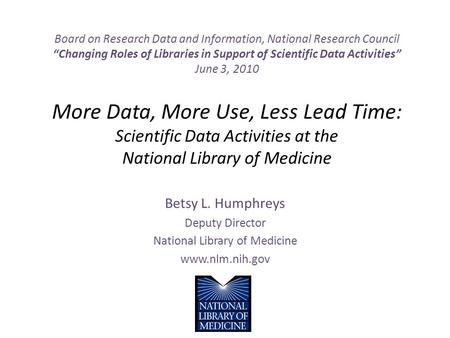 Board on Research Data and Information, National Research Council “Changing Roles of Libraries in Support of Scientific Data Activities” June 3, 2010 More.