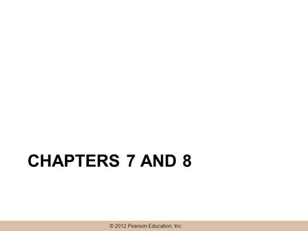 © 2012 Pearson Education, Inc. CHAPTERS 7 AND 8. © 2012 Pearson Education, Inc. Membranes: Their Structure, Function, and Chemistry Membranes define the.