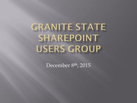 December 8 th, 2015.  Tonight’s Agenda  A Word from our Sponsors  Speaker  Marc Anderson, Sympraxis Consulting  Q&A  Group business  Next Meeting.