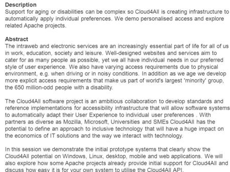 Description Support for aging or disabilities can be complex so Cloud4All is creating infrastructure to automatically apply individual preferences. We.