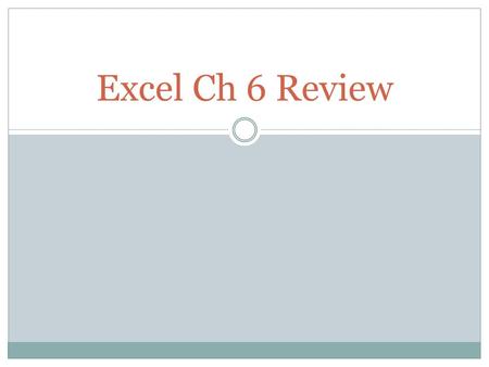 Excel Ch 6 Review.