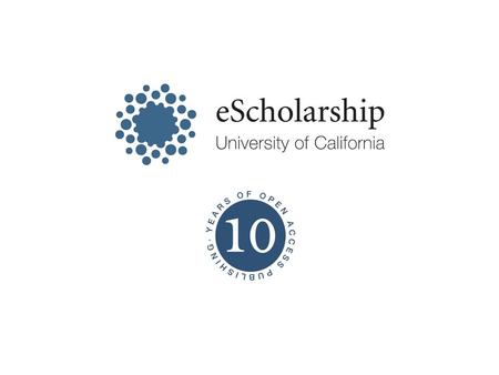 Today: About eScholarship Supporting the Scholarly Research Lifecycle New & Upcoming.