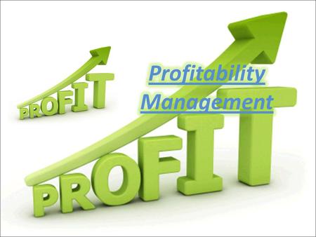 9 October 20152Profitability Management 9 October 20153Profitability Management Revenue COGS Opex OR With ↑ Rev Opex OR With ↑ Rev.