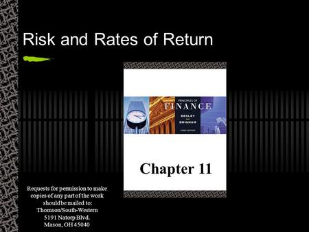 Requests for permission to make copies of any part of the work should be mailed to: Thomson/South-Western 5191 Natorp Blvd. Mason, OH 45040 Chapter 11.