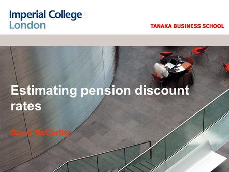 Estimating pension discount rates David McCarthy.