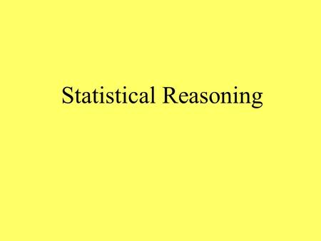 Statistical Reasoning. A. Describing data 1. Frequency distributions – Where are the majority of the scores?