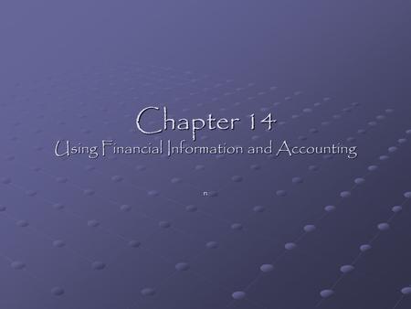 Chapter 14 Using Financial Information and Accounting n.